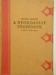 Novák László - A nyomdászat története IV. [antikvár]