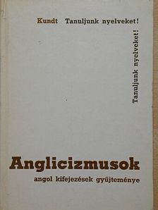 Dr. Kundt Ernő - Anglicizmusok [antikvár]