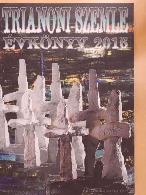 Gróf Bethlen István - Trianoni Szemle Évkönyv 2016 [antikvár]