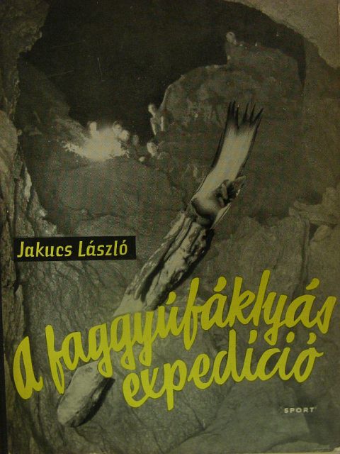 Dr. Jakucs László - A faggyúfáklyás expedíció [antikvár]
