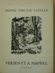 Pappné Tarczay Gizella - Versenyt a nappal [antikvár]