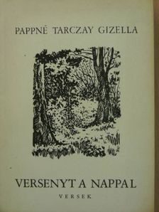Pappné Tarczay Gizella - Versenyt a nappal [antikvár]