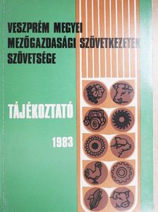 Csabai Tamás - Veszprém megyei Mezőgazdasági Szövetkezetek Szövetsége tájékoztatója 1983. [antikvár]