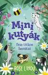 Rose Lihou - Minikutyák - Bea titkos barátai