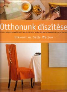 Stewart Walton, Sally Walton - Otthonunk díszítése [antikvár]