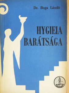 Dr. Buga László - Hygieia barátsága (dedikált példány) [antikvár]