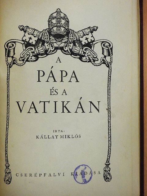 Kállay Miklós - A pápa és a Vatikán [antikvár]