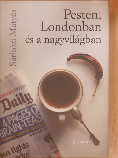 Sárközi Mátyás - Pesten, Londonban és a nagyvilágban [antikvár]