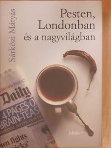 Sárközi Mátyás - Pesten, Londonban és a nagyvilágban [antikvár]