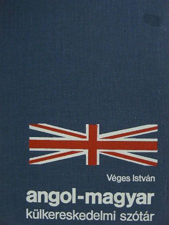 Véges István - Angol-magyar külkereskedelmi szótár [antikvár]