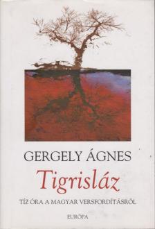 GERGELY ÁGNES - Tigrisláz [antikvár]