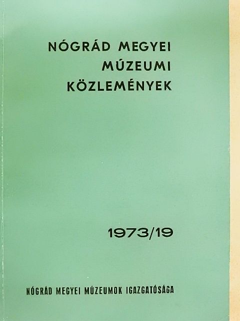 Erdős István - Nógrád megyei Múzeumi Közlemények 1973/19. [antikvár]