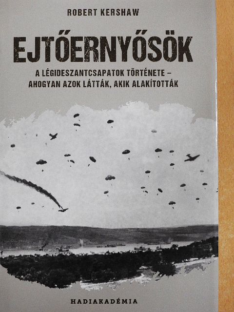 Robert Kershaw - Ejtőernyősök [antikvár]