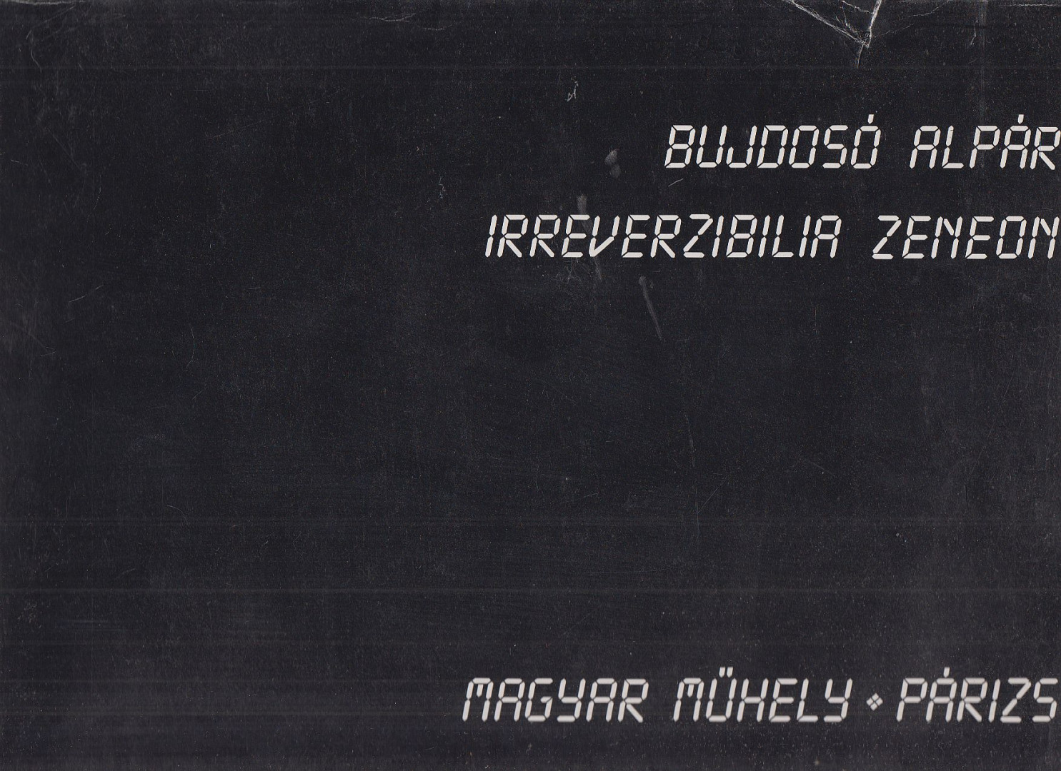 Bujdosó Alpár - Irreverzibilia zeneon (dedikált) [antikvár]