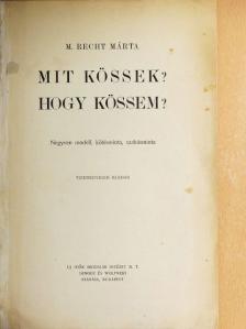 M. Recht Márta - Mit kössek? Hogy kössem? [antikvár]