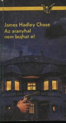 James Hadley Chase - Az aranyhal nem bújhat el [antikvár]