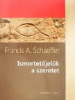 Francis A. Schaeffer - Ismertetőjelük a szeretet [antikvár]