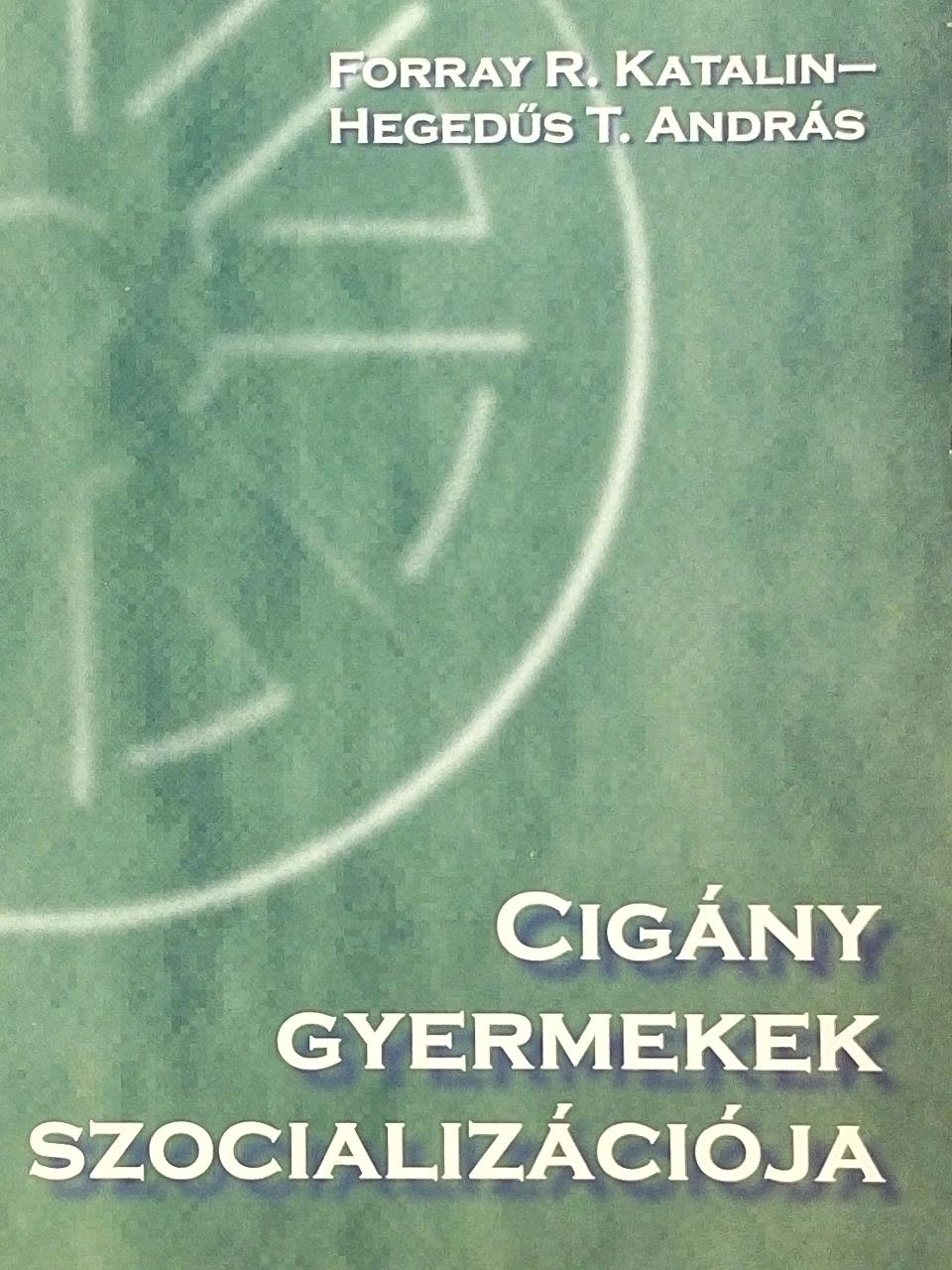 Forray R. Katalin - Cigány gyermekek szocializációja [antikvár]