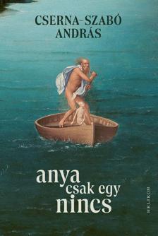 Cserna - Szabó Anrdás - Anya csak egy nincs