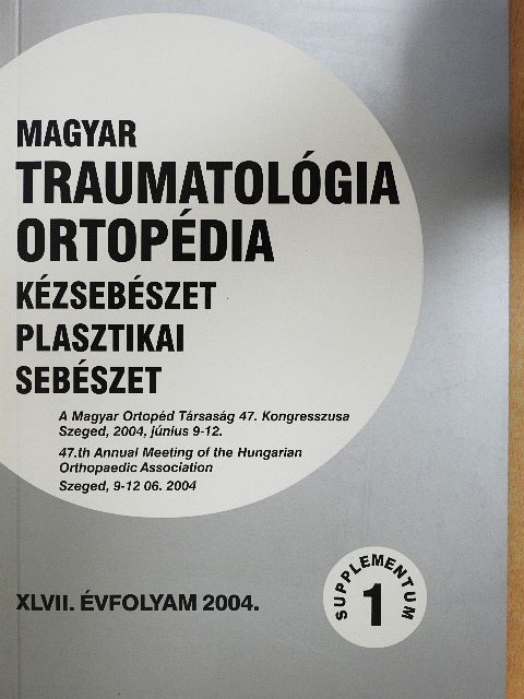 Magyar Traumatológia, Ortopédia, Kézsebészet, Plasztikai sebészet 2004. Supplementum 1. [antikvár]