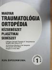 Magyar Traumatológia, Ortopédia, Kézsebészet, Plasztikai sebészet 2004. Supplementum 1. [antikvár]