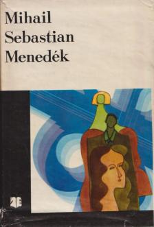 Mihail Sebastian - Menedék [antikvár]