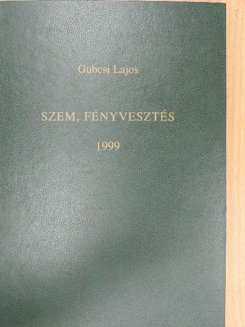 Gubcsi Lajos - Szem, fényvesztés (dedikált példány) [antikvár]