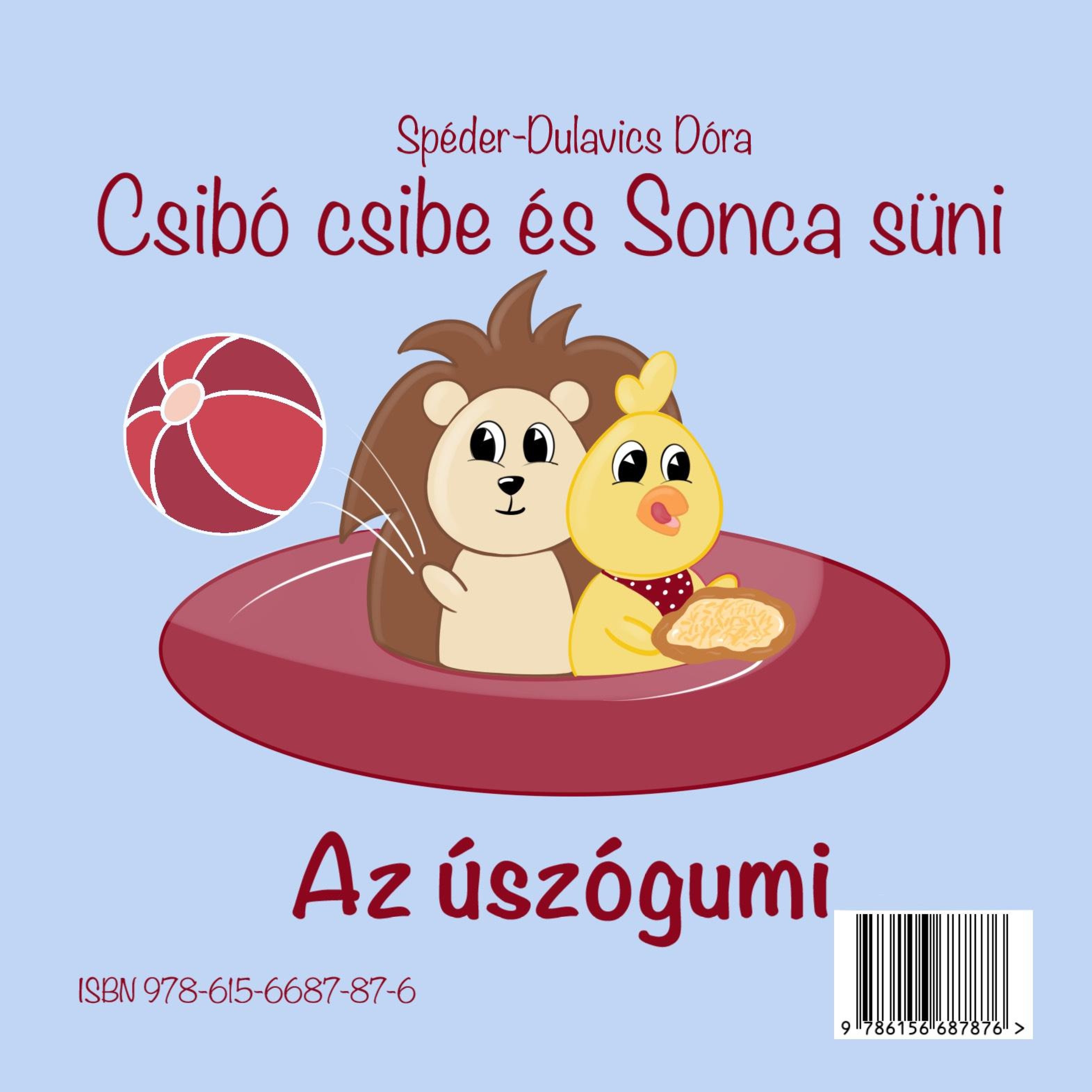 Spéder Dulavics Dóra - Csibo csibe és Sonca süni