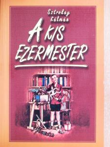 Sztrokay Kálmán - A kis ezermester/Kálmán bácsi játékboltja [antikvár]