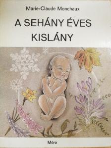 Marie-Claude Monchaux - A sehány éves kislány [antikvár]