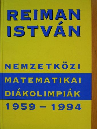 Reiman István - Nemzetközi Matematikai Diákolimpiák 1959-1994 [antikvár]