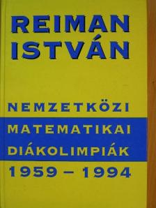 Reiman István - Nemzetközi Matematikai Diákolimpiák 1959-1994 [antikvár]