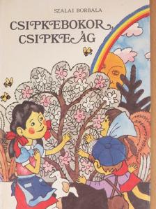 Szalai Borbála - Csipkebokor, csipkeág [antikvár]