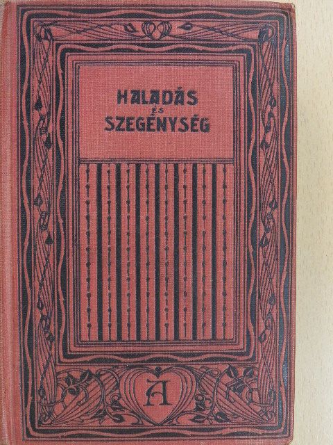Henry George - Haladás és szegénység [antikvár]