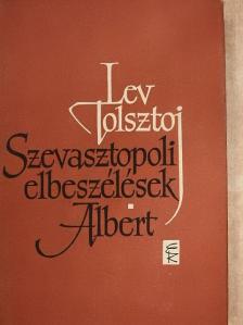 Lev Tolsztoj - Szevasztopoli elbeszélések/Albert [antikvár]