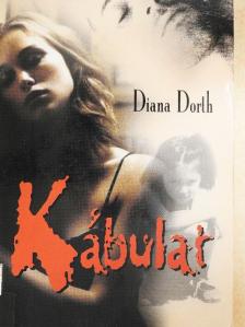 Diana Dorth - Kábulat [antikvár]
