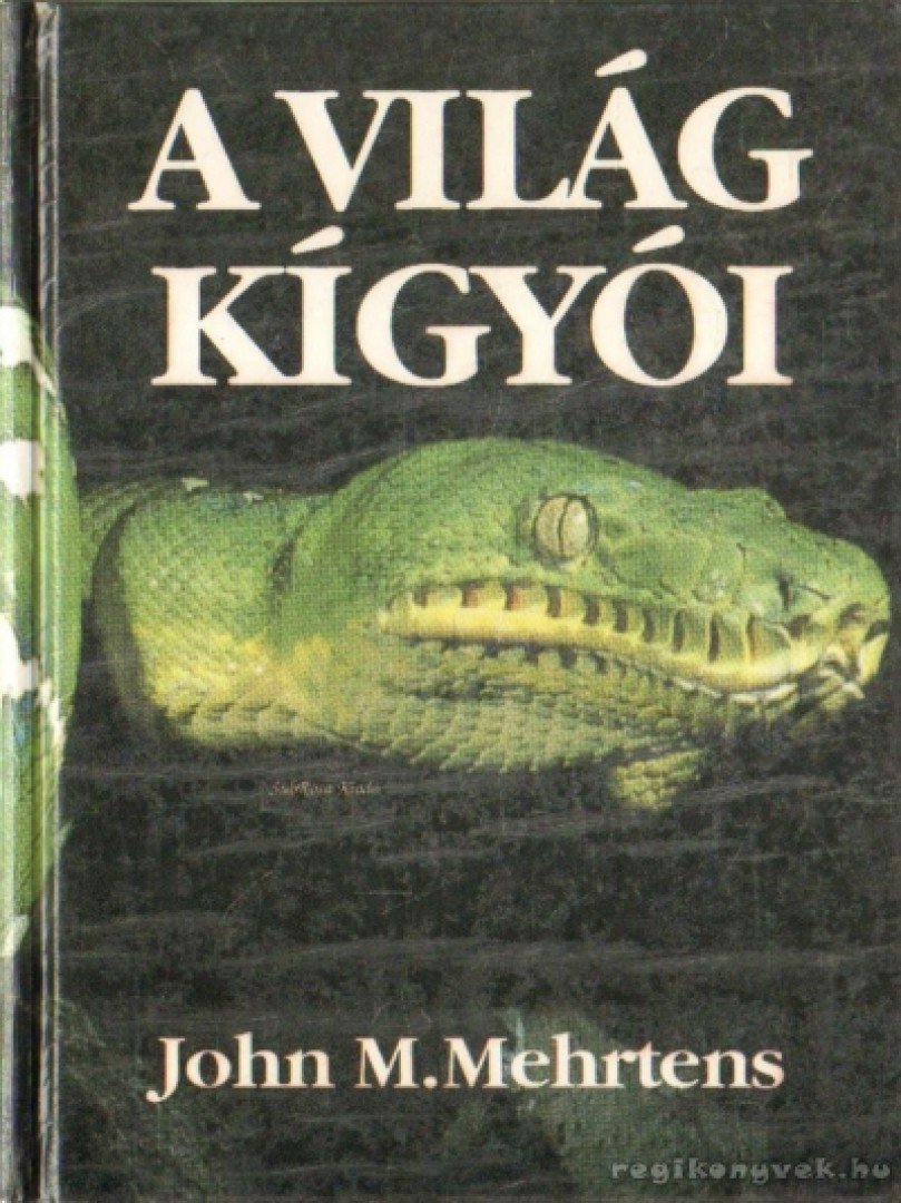 Mehrtens, John M. - A világ kígyói [antikvár]