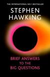 Stephen W. Hawking - Brief Answers to the Big Questions: A beautiful little book by a brilliant mind
