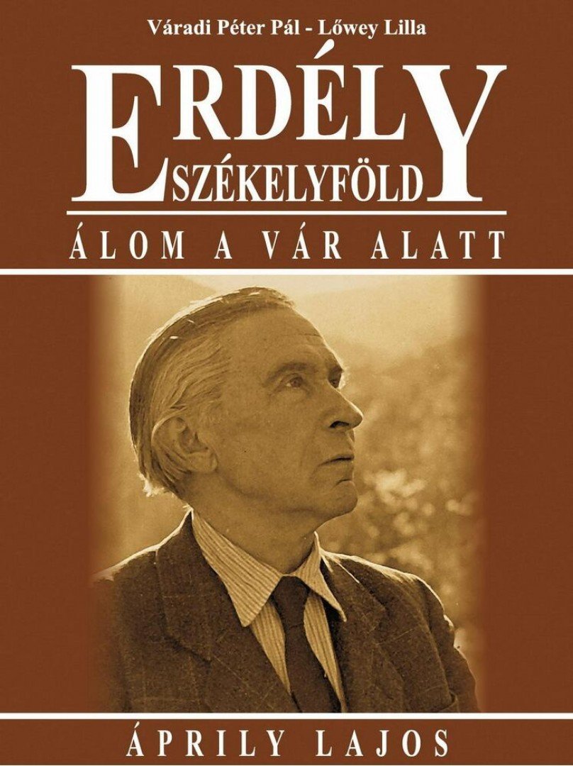 Váradi Péter Pál, Lőwey Lilla - Erdély - Székelyföld - Álom a vár alatt [antikvár]