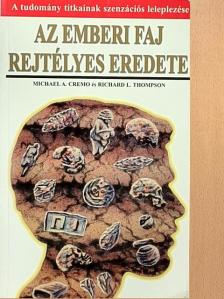 Michael A. Cremo - Az emberi faj rejtélyes eredete [antikvár]