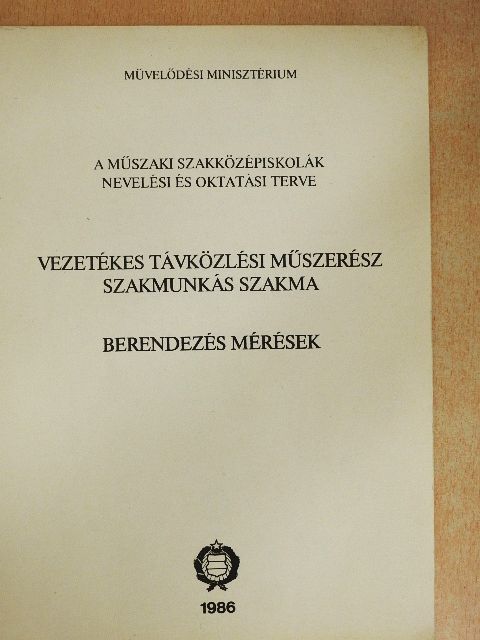 Farkas István - Vezetékes távközlési műszerész szakmunkás szakma - Berendezés mérések [antikvár]