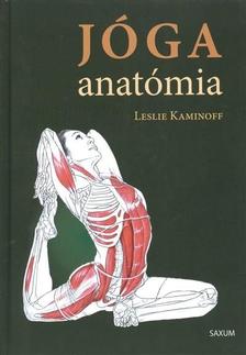 KAMINOFF, LESLIE - Jóga anatómia