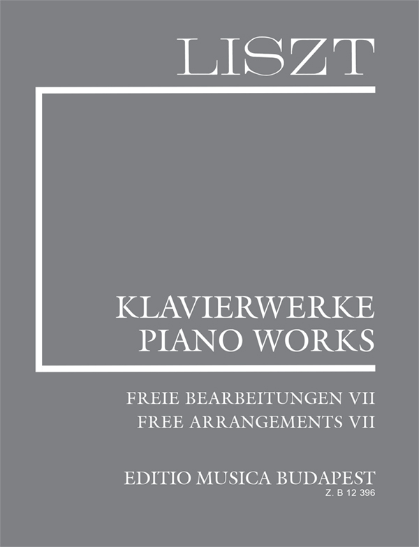 LISZT - LISZT ÖSSZKIADÁS II/7 FREIE BEARBEITUNGEN VII FÜR KLAVIER