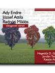 Ady Endre - József Attila - Radnóti Miklós - Ady Endre, József Attila, Radnóti Miklós válogatott versei -
