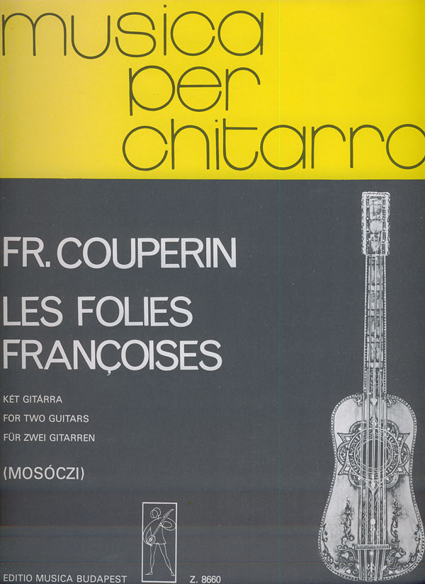 COUPERIN,FRANCOIS. - LES FOLIES FRANCOISES,KÉT GITÁRRA (MOSÓCZI VILMOS)