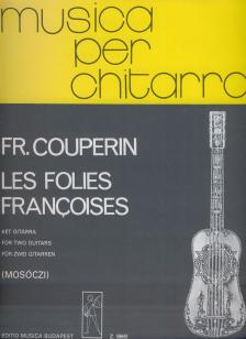 COUPERIN,FRANCOIS. - LES FOLIES FRANCOISES,KÉT GITÁRRA (MOSÓCZI VILMOS)