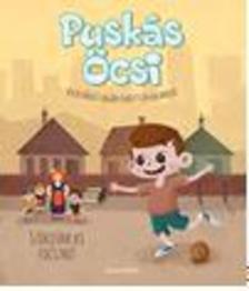 Kemény Kristóf - Puskás Öcsi - A külvárosi vagány hihetetlen kalandjai