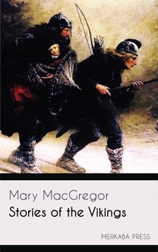 MacGregor Mary - Stories of the Vikings [eKönyv: epub, mobi]