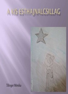 Mónika Tilinger - A kis Esthajnalcsillag [eKönyv: epub, mobi]