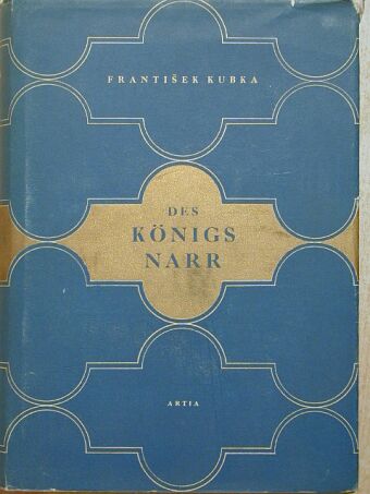 Frantisek Kubka - Des Königs Narr [antikvár]